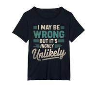 Hilarious Joke Retro I May Be Wrong But It's Highly Unlikely T-Shirt, Women's Plus, Black, 2X