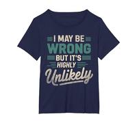 Hilarious Joke Retro I May Be Wrong But It's Highly Unlikely T-Shirt, Women's Plus, Navy Blue, 5X