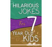 Hilarious Jokes for 7 year old kids: The book that will get your kids away from screens.Full of Jokes, Riddles, challenges, palindromes and more.