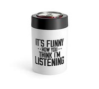 Hilarious Laughter Sarcasm Ridicule Humor Sarcastic Funny Humorous Humors Playfulness Derision Chuckle Fun Can Holder 12oz