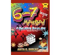 Hilarious Viral Six-Seven Challenges for Screen-Free Fun (6-7 Mania! A Mega Activity Book for Kids)