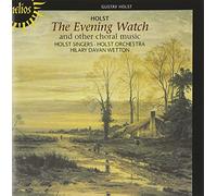 Hilary Davan Wetton: Holst Orchestra, Holst Singers - Holst - the Evening Watch