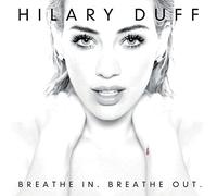 Hilary Duff - Breathe In Breathe Out