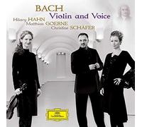 Hilary Hahn Matthias Goerne Christine Schfer Mnchener Kammerorchester Alexander Liebreich - Bach - Violin and Voice