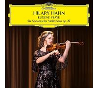 Hilary Hahn - Ysaye - HILARY HAHN - Eugne Ysae Siz Sonatas for Viol - V99z