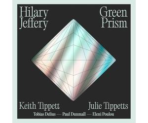 Hilary Jeffrey - Green Prism: Music by Keith Tippett