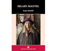 Hilary Mantel (Writers and Their Work)