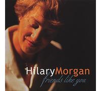 Hilary Morgan - Friends Like You