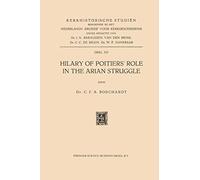 Hilary of Poitiers’ Role in the Arian Struggle (Kerkhistorische Studien)