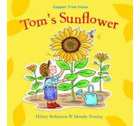 Hilary Robinson Tom's Sunflower Book Hilary Robinson Multicolor