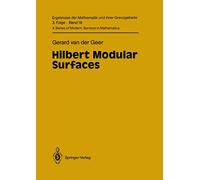 Hilbert Modular Surfaces: 16 (Ergebnisse der Mathematik und ihrer Grenzgebiete. 3. Folge / A Series of Modern Surveys in Mathematics, 16)