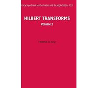 Hilbert Transforms: Volume 2: 125 (Encyclopedia of Mathematics and its Applications, Series Number 125)