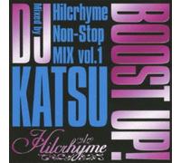 HILCRHYME: BOOST UP -HILCRHYME NONSTOP M.1-MIXED BY DJ KATSU - CD BRAND NEW
