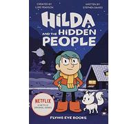 Hilda and the Hidden People: 1 (Hilda Netflix Original Series Tie-In Fiction)