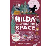 Hilda and the Nowhere Space (Hilda Netflix Original Series Tie-In Fiction 3)