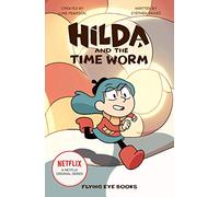 Hilda and the Time Worm (Hilda Netflix Original Series Tie-In Fiction 4)
