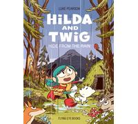 Hilda and Twig : Hide from the Rain