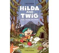 Hilda and Twig : Hide from the Rain