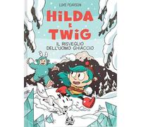 Hilda e Twig. Il risveglio dell'uomo ghiaccio (Babao)