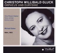 Hilde Rossel-Majdan: Sena Jurinac; Emmy Loose; Vienna State Opera; Vienna Radio / Michael Gielen - Orpheus & Eurydice - was WLCD0113 - December 1953