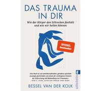 Hildegard Höhr Das Trauma in dir: Wie der Körper den Schrecken fest (Paperback)