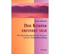 Hildegard Höhr Der Körper erinnert sich: Die Psychophysiologie des (Paperback)