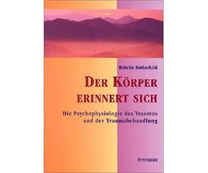 Hildegard Höhr Der Körper erinnert sich: Die Psychophysiologie des (Paperback)