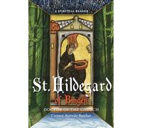Hildegard of Bingen, Doctor of the Church: A Spiritual Reader