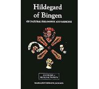 Hildegard of Bingen: On Natural Philosophy and Medicine: Selections from Cause et Cure (0) (Library of Medieval Women)