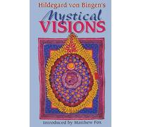 Hildegard Von Bingen's Mystical Visions
