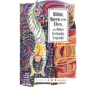 Hildur, Queen of the Elves, and Other Stories: Icelandic Folk Tales (International Folk Tales)