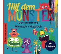 Hilf dem Monster - Das verrückte, kreative Mitmach - Malbuch für Kinder ab 4 Jahren, Malen, Ausmalen, Anmalen, Weitermalen, Selbermalen, Entdecken, ... Challenge, süßen Monstern, Geschenkbuch
