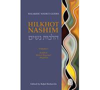 Hilkhot Nashim: Halakhic Source Guides Volume 1: Kaddish, Birkat Hagomel, Megillah