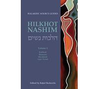 Hilkhot Nashim: Halakhic Source Guides Volume 2: Kiddush, Hamotsi, Havdalah, Sefer Torah (The Halakhic Source Guides, 2)