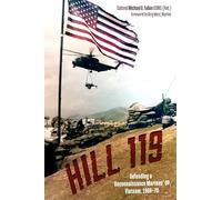Hill 119: Defending a Reconnaissance Marines’ OP, Vietnam, 1969-70