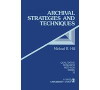 HILL: ARCHIVAL STRATEGIES AND TECHNIQUES (PAPER): 31 (Qualitative Research Methods)