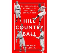 Hill Country Ball : Depression-Era Baseball in the Texas German Belt