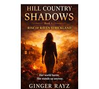 Hill Country Shadows: A Small-Town Romantic Suspense (Rise of Raven Strickland Book 1)
