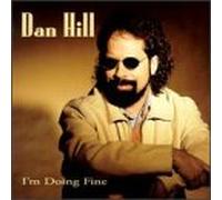 Hill, Dan - I'm Doing Fine