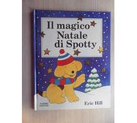 Hill Eric - Magico Natale Di Spotty (Il)