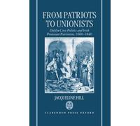 HILL - FROM PATRIOTS TO UNIONISTS C - New hardback or cased book - P555z