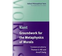 Groundwork For The Metaphysics Of Morals (Oxford Philosophical Texts)