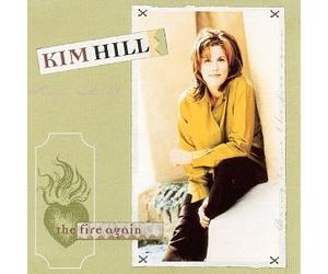 Hill, Kim - Fire Again The