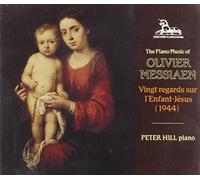 Hill, Peter - Messiaen:Vingt Regards Sur L Enfant