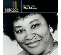 Hill, Tessie - I Must Tell Jesus [CASSETTE]