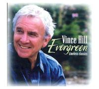 Hill, Vince - Evergreen - Timeless Classics