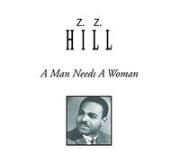 Hill, Z.Z. - A Man Needs A Woman