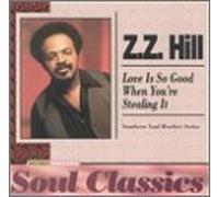Hill Zz - Love Is So Good When Youre Ste