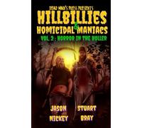 Hillbillies & Homicidal Maniacs Volume 2: Horror In The Holler