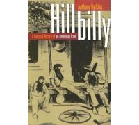 Hillbilly : A Cultural History of an American Icon, Paperback by Harkins, Ant...